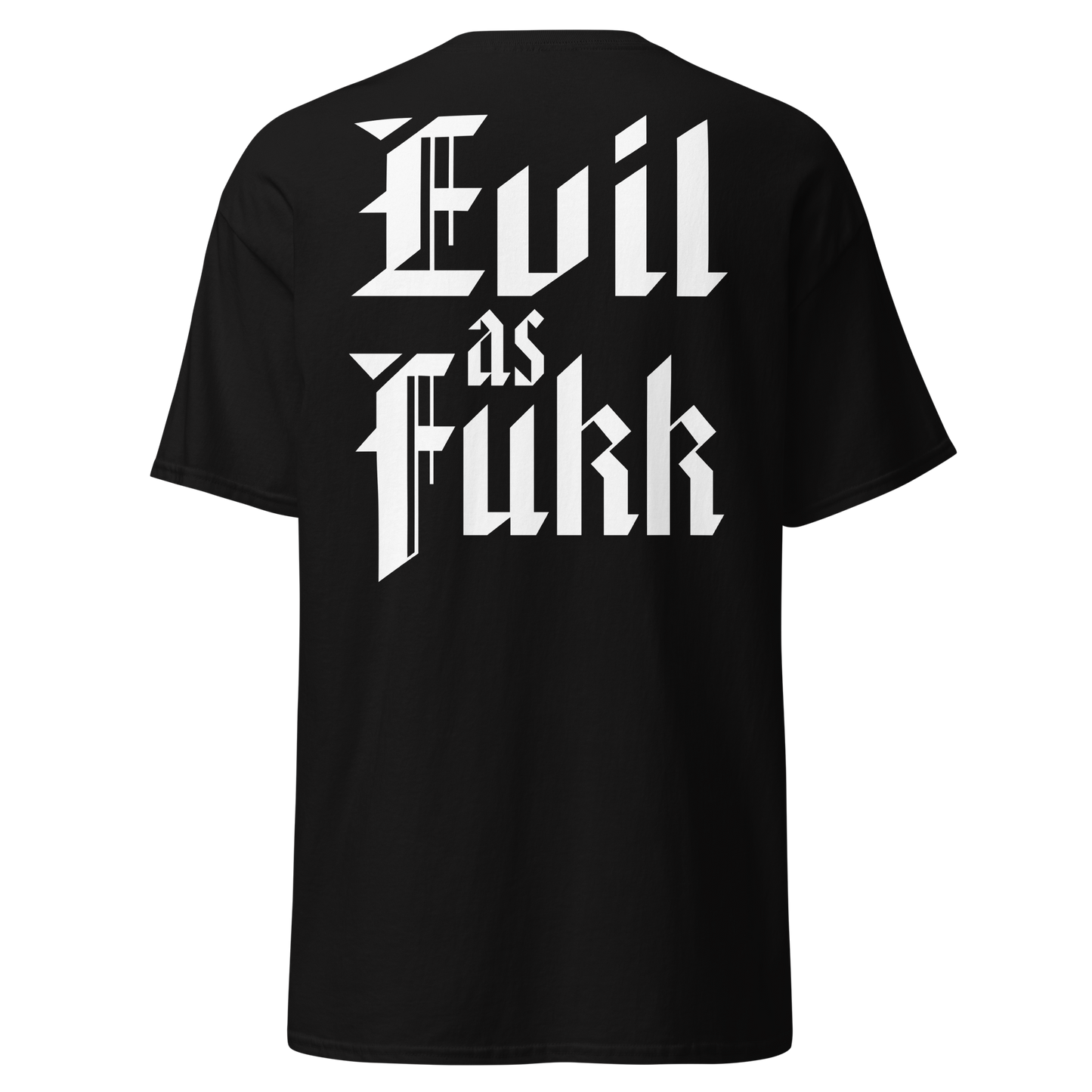 Evil As Fukk Unisex Klassik T-Shirt